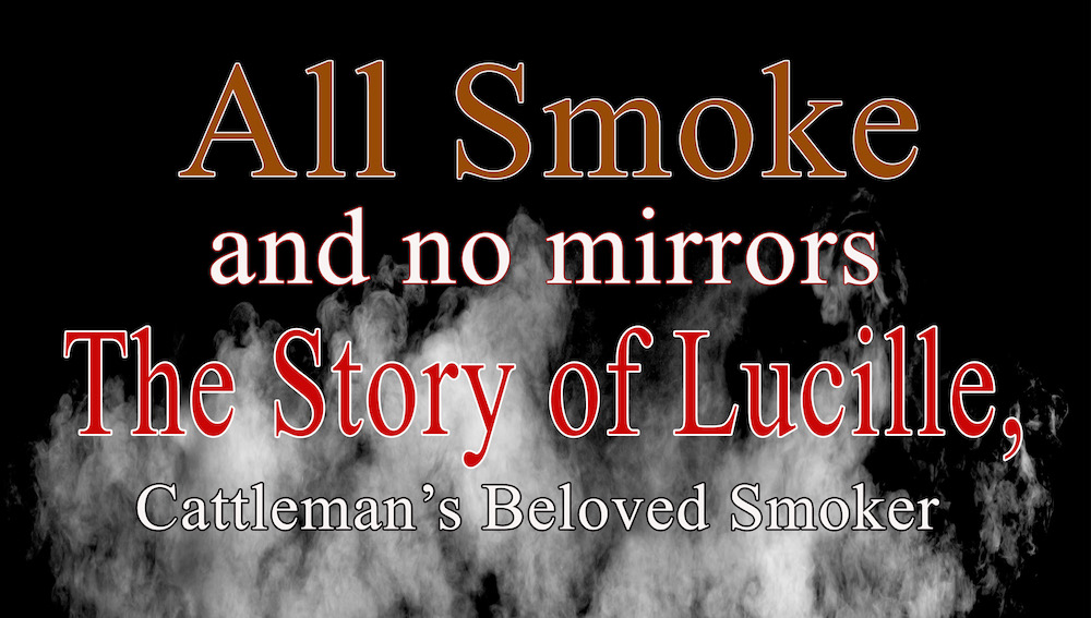 Lucille… All Smoke, and NO Mirrors